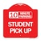 Signmission 10 Minute Parking Student Pick Up, Red & White Aluminum Architectural Sign, 18" x 18", RW-1818-24642 A-DES-RW-1818-24642 - alternate 1
